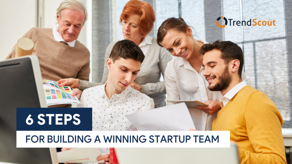 TS [UPDATED F.IMG] 6 Steps for Building a Winning Startup Team