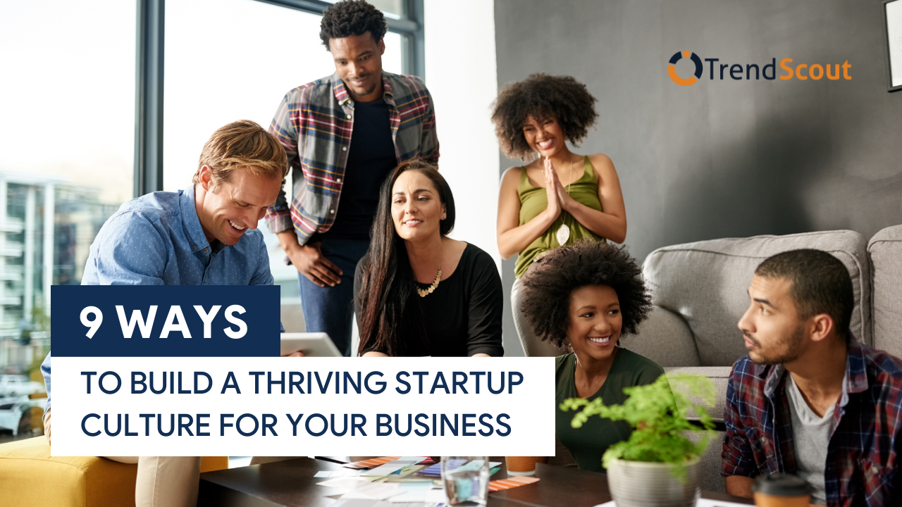 TS [UPDATED F.IMG] 9 Ways To Build A Thriving Startup Culture for Your Business