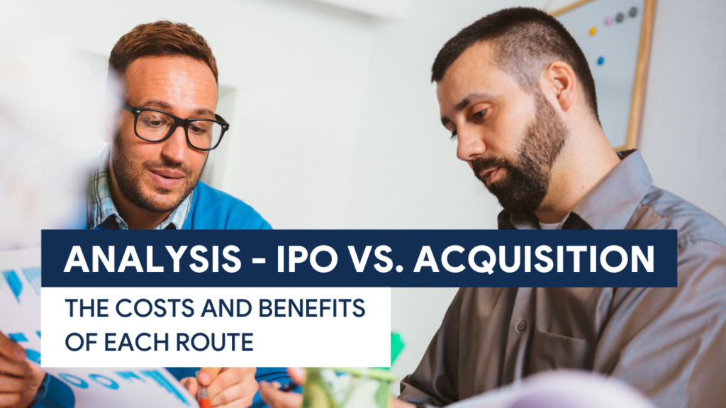 TS-UPDATED-F.IMG-Analysis-IPO-vs.-Acquisition-The-costs-and-benefits-of-each-route-072222
