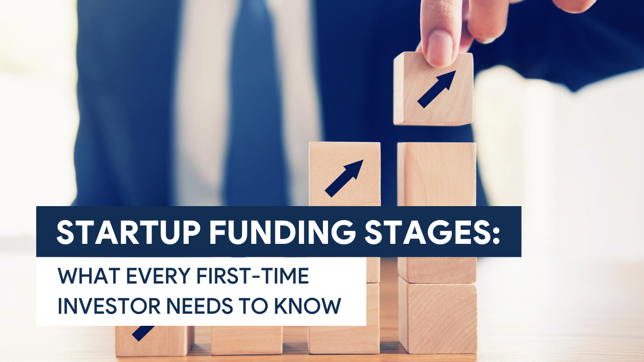 TS [UPDATED F.IMG] Startup Funding Stages What Every First-Time Investor Needs to Know - 072722