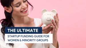 TS [UPDATED F.IMG] The Ultimate Startup Funding Guide for Women & Minority Groups
