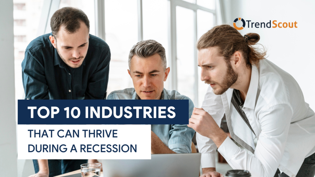 Top 10 Industries That Thrive During a Recession TrendScout