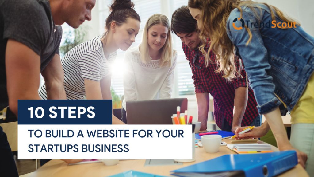TS [UPDATED F.IMG] 10 Steps to Build a Website For Your Startups Business - 071822