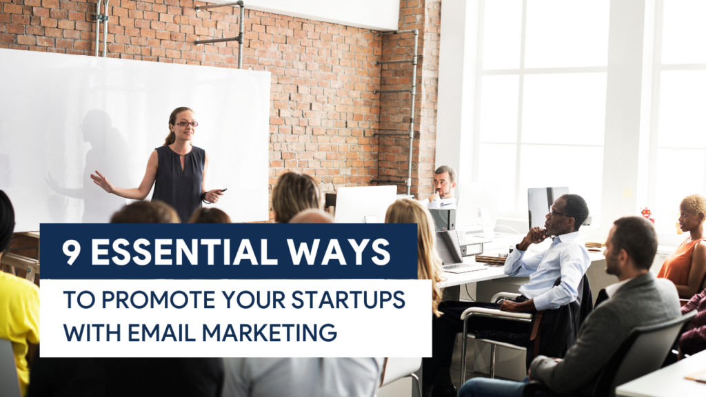 TS [UPDATED F.IMG] 9 Essential Ways To Promote Your Startups With Email Marketing