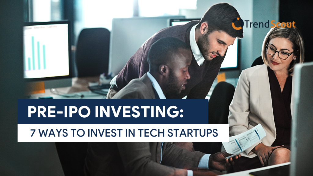 TS [UPDATED F.IMG] Pre-IPO Investing 7 Ways to Invest in Tech Startups
