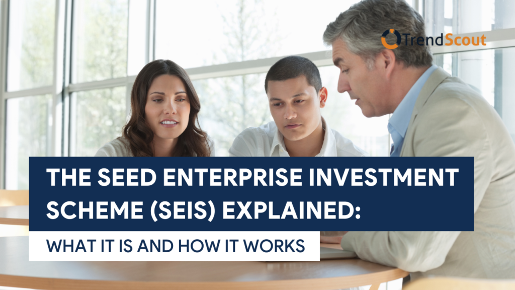 S [UPDATED F.IMG] The Seed Enterprise Investment Scheme (SEIS) Explained What It Is And How It Works