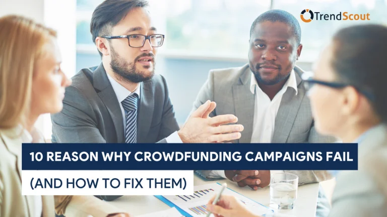 10 Reasons Why Crowdfunding Campaigns Fail (and How to Avoid Them)